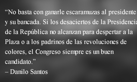 El Ejecutivo llora… Danilo Santos