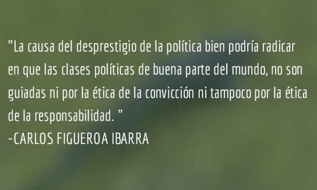 El desprestigio de la política y la antipolítica. Carlos Figueroa Ibarra.