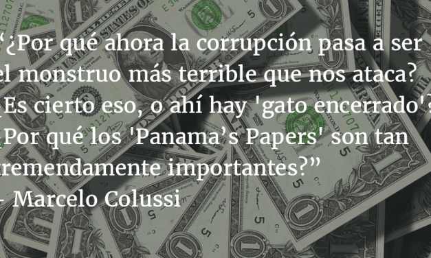 Papeles de Panamá: más dudas que respuestas. Marcelo Colussi.