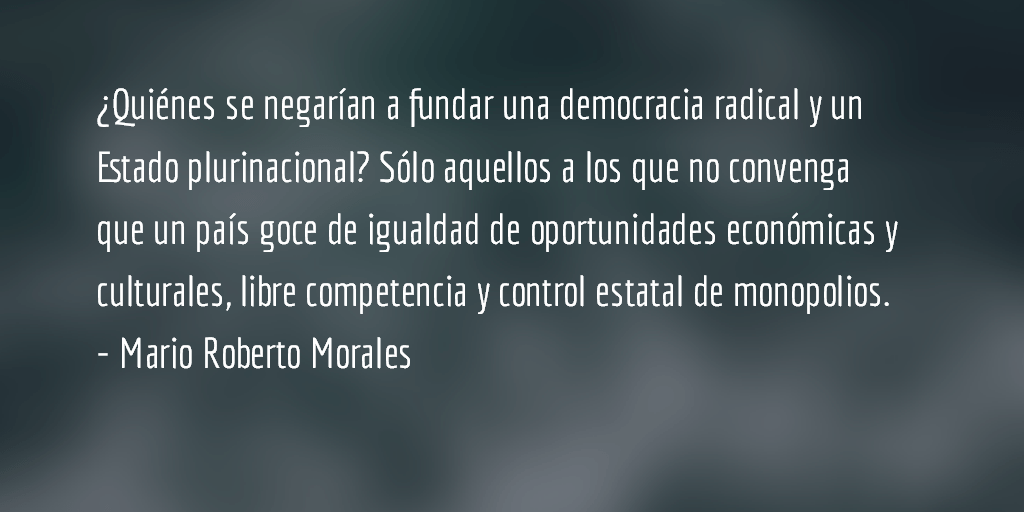 Estado y Democracia plurinacional. Mario Roberto Morales.