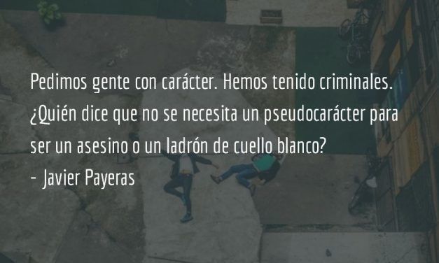 Las consecuencias… Javier Payeras