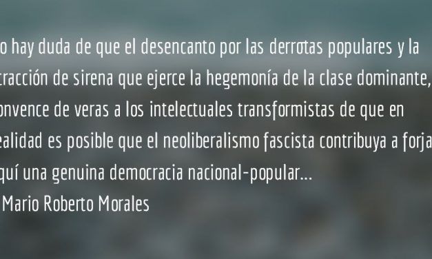 Transformismo y revolución pasiva. Mario Roberto Morales.