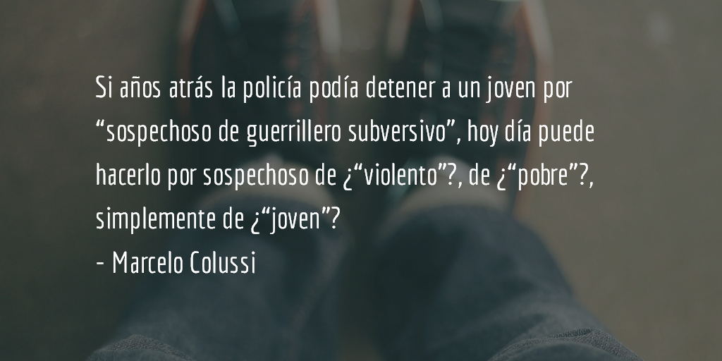 Jóvenes latinoamericanos: “¿sospechosos?” Marcelo Colussi
