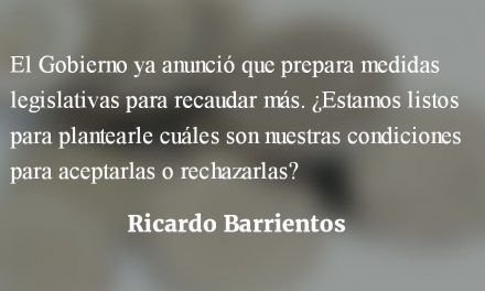 Condiciones para aceptar una reforma tributaria. Ricardo Barrientos.