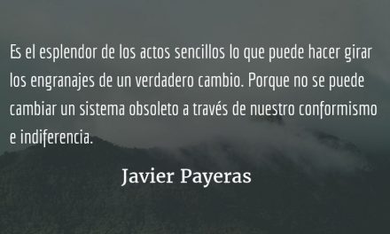 El esplendor de los actos pequeños. Javier Payeras.