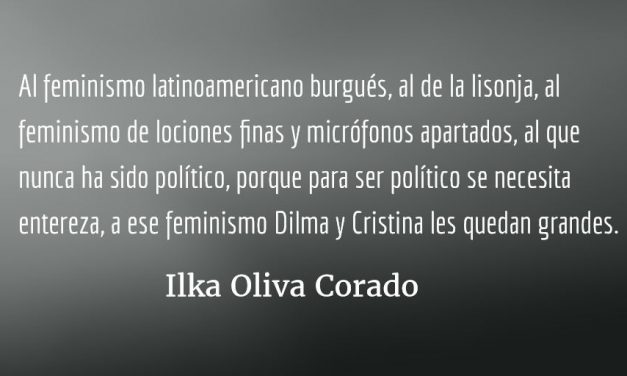 La deuda del feminismo latinoamericano con Cristina y Dilma. Ilka Oliva Corado.