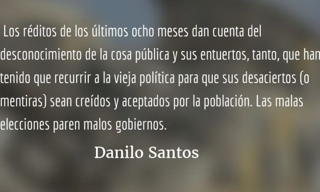 ¿En una ineptocracia quién salva al Presidente? Danilo Santos