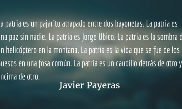 La Gran Patria. Javier Payeras.