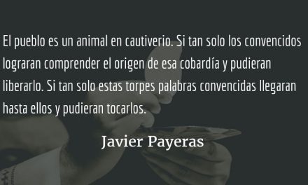 Los convencidos. Javier Payeras.