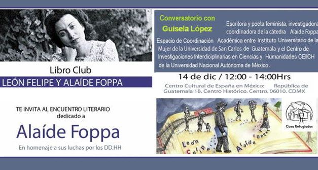 Encuentro literario dedicado a Alaíde Foppa, conversatorio con Guisela López