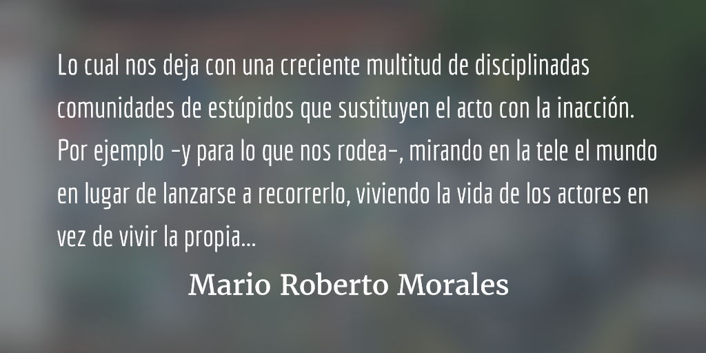 Brevísimo elogio del miedo. Mario Roberto Morales.