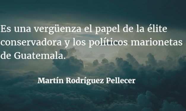 La élite prefirió a los corruptos que a los valientes (otra vez). Martín Rodríguez Pellecer.