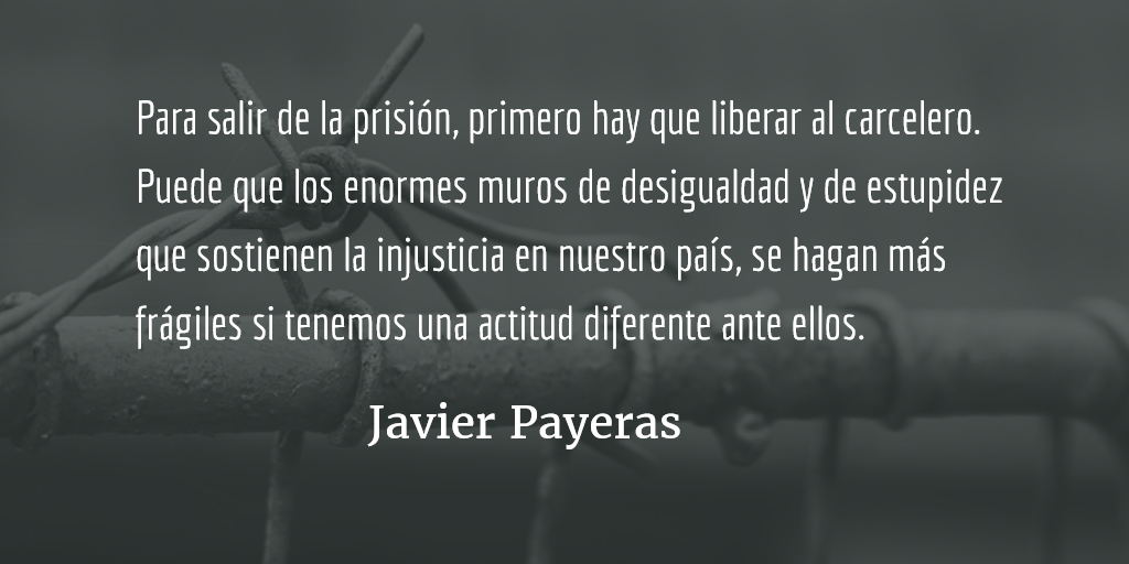La libertad y los carceleros. Javier Payeras.