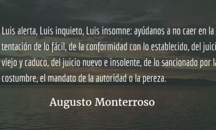 Cardoza y Aragón hoy como siempre. Augusto Monterroso.