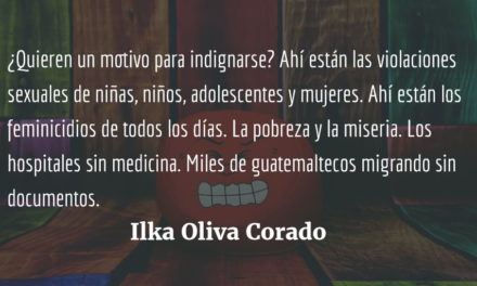 Guatemala: sociedad podrida. Ilka Oliva Corado.