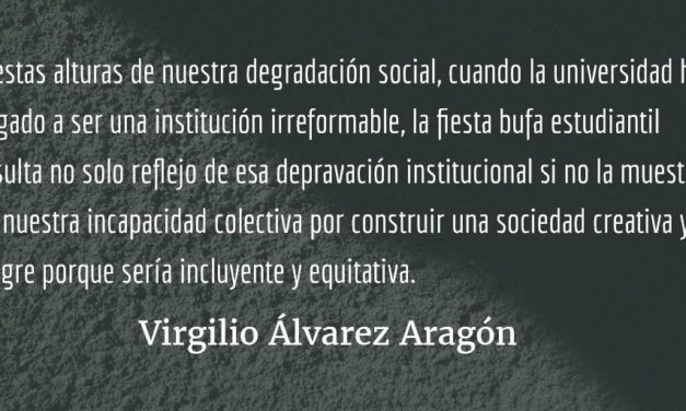 Del sarcasmo a la chabacanería la degradación de una sociedad. Virgilio Álvarez Aragón.
