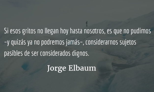 Los gritos. Jorge Elbaum.