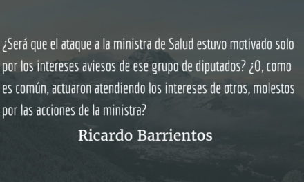 El trasfondo del ataque a la ministra de Salud. Ricardo Barrientos.