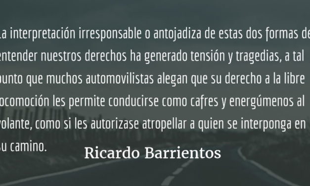La libertad de locomoción no es un derecho ilimitado. Ricardo Barrientos.