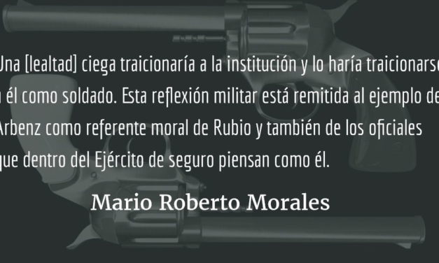 Un militar pensante y crítico. Mario Roberto Morales.