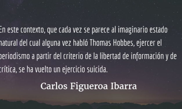 Mártires de la información. Carlos Figueroa Ibarra.
