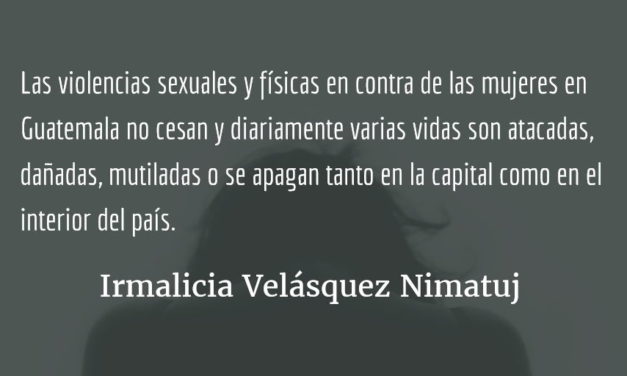 Justicia para Vilma Gabriela Barrios López. Irmalicia Velásquez Nimatuj.