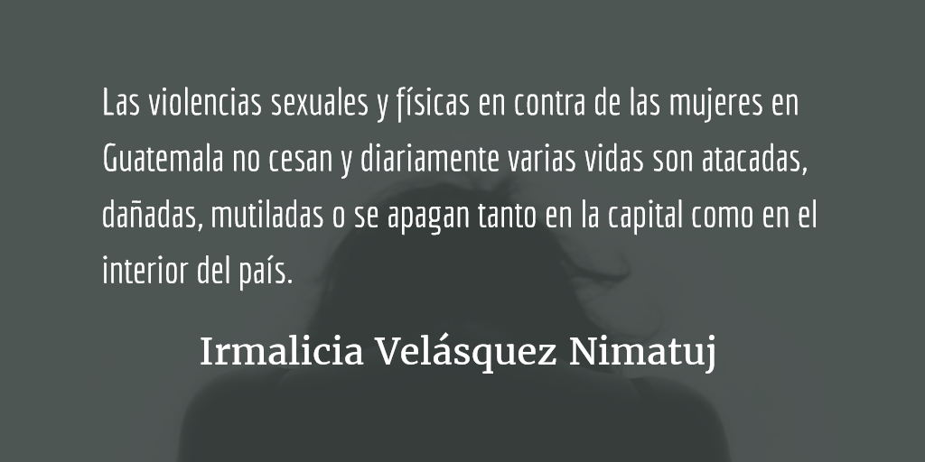 Justicia para Vilma Gabriela Barrios López. Irmalicia Velásquez Nimatuj.