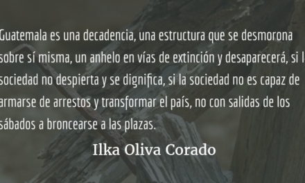 Guatemala: el paraíso de la impunidad. Ilka Oliva Corado.