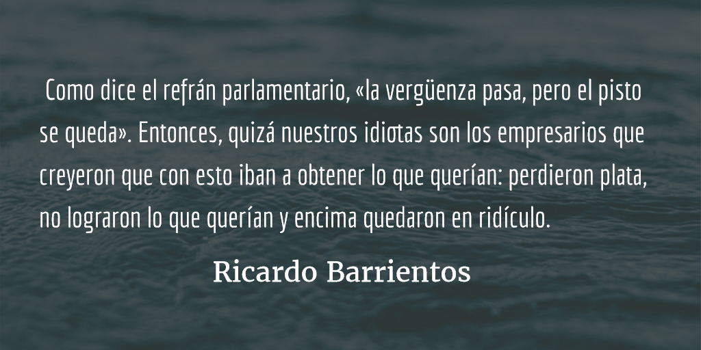 Nuestros verdaderos idiotas. Ricardo Barrientos.