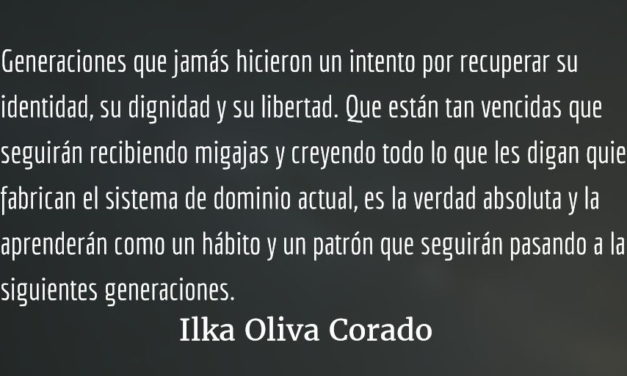Generaciones vencidas. Ilka Oliva Corado.