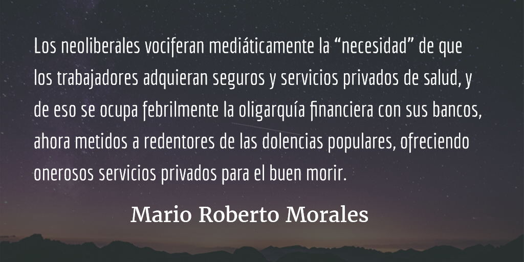 Privatización de la salud pública. Mario Roberto Morales.