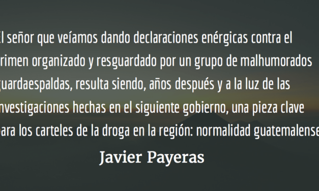 Normalidad guatemalense. Javier Payeras.