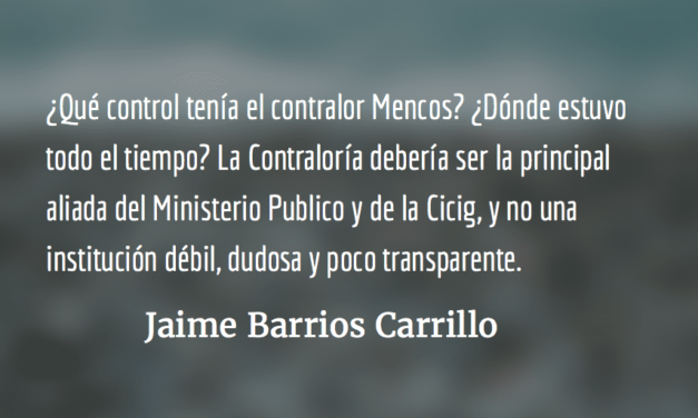 Un contralor sin control. Jaime Barrios Carrillo.