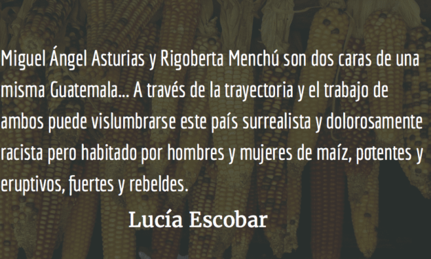Los premios Nobel de maíz. Lucía Escobar.