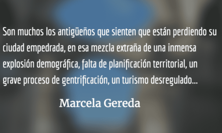 Necesidad de regular los impactos del turismo en La Antigua. Marcela Gereda.
