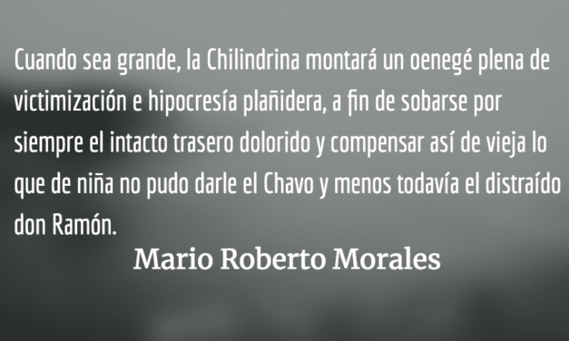 El síndrome de la Chilindrina. Mario Roberto Morales.