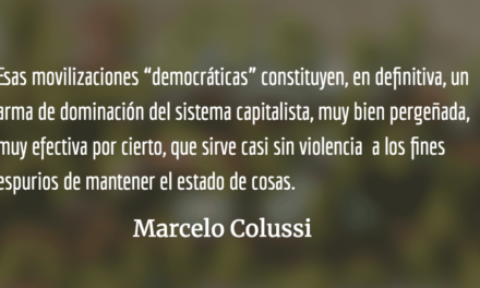 Movimientos populares: entre el espontaneísmo y la manipulación. Marcelo Colussi.
