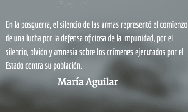 Buscando paz en la impunidad (VIII y final). María Aguilar.