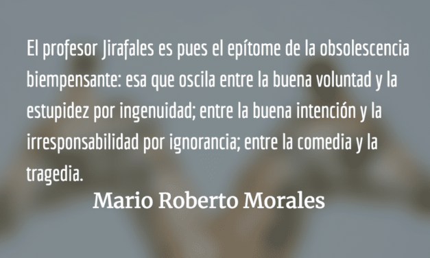 El síndrome del profesor Jirafales. Mario Roberto Morales.