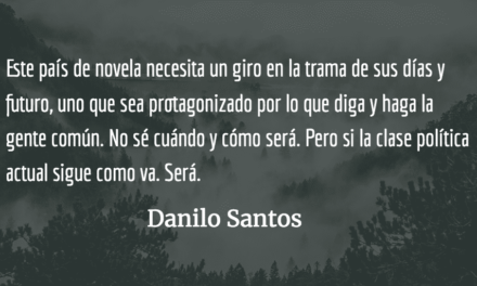 La gente común en un “país de mierda”. Danilo Santos.