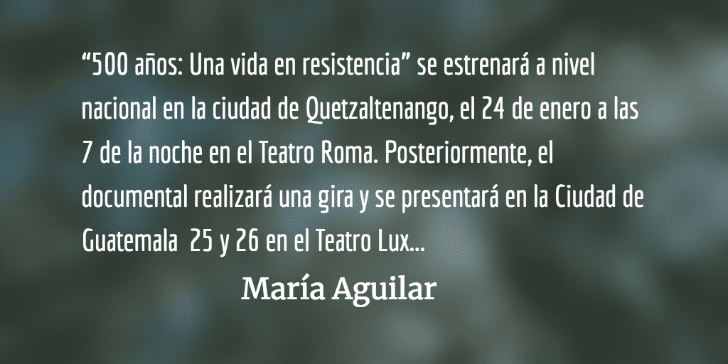 500 años: Una vida en resistencia. María Aguilar.
