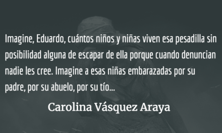 Estimado Eduardo. Carolina Vásquez Araya.