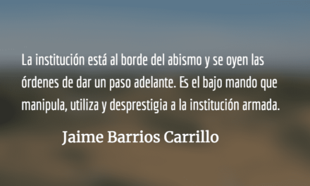 Bajo mando del Ejército. Jaime Barrios Carrillo.
