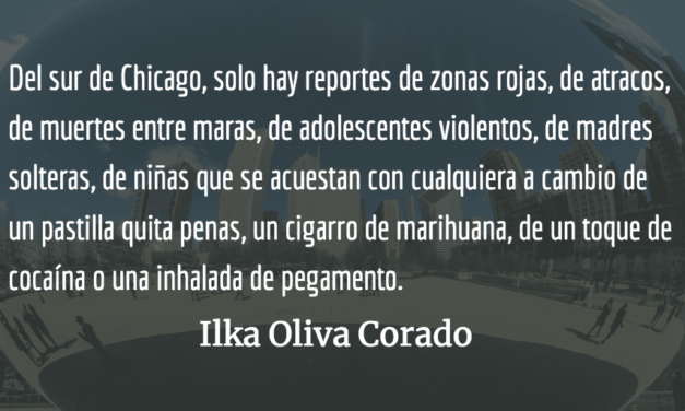 El abandono del sur de Chicago. Ilka Oliva Corado.