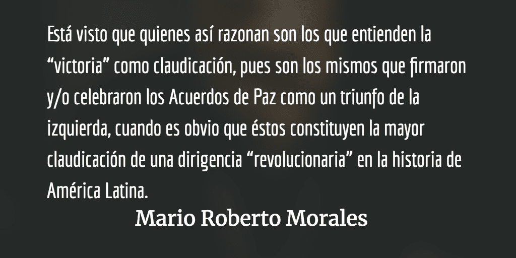 La victoria como claudicación. Mario Roberto Morales.