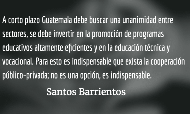 Cómo alcanzar un crecimiento inclusivo en Guatemala. Santos Barrientos.