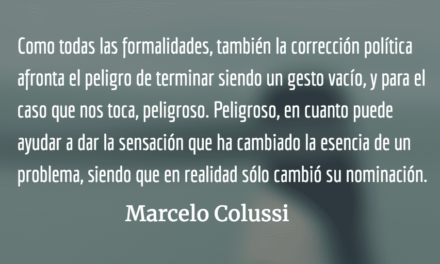 Lo «políticamente correcto». Marcelo Colussi.