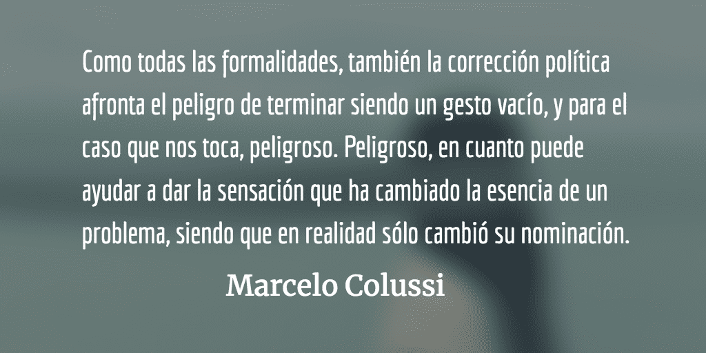 Lo «políticamente correcto». Marcelo Colussi.