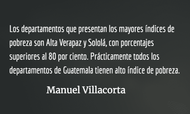 El ABC de la pobreza en Guatemala. Manuel Villacorta.