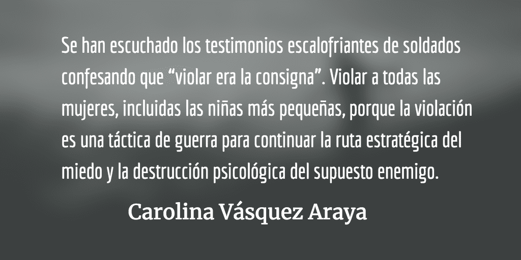 Cuando la consigna es violar. Carolina Vásquez Araya.